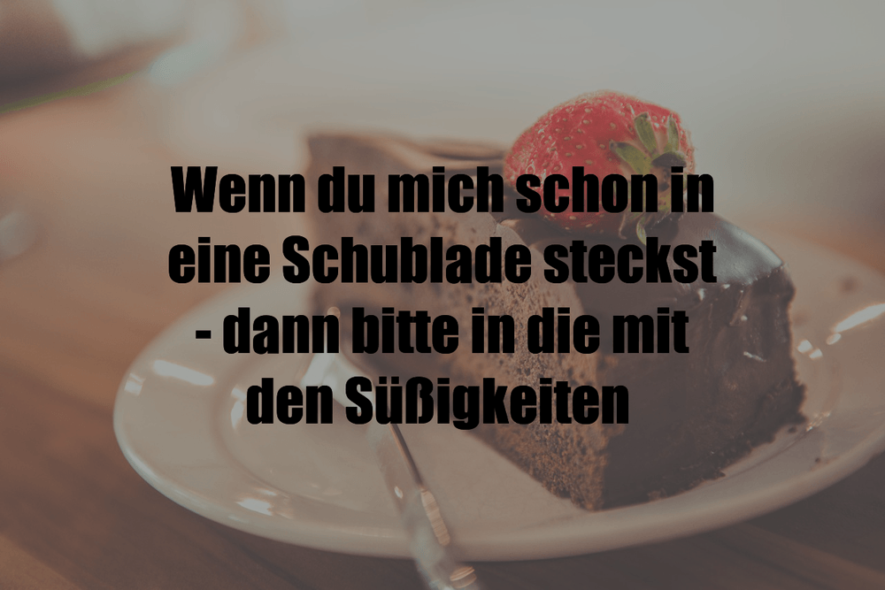 Wenn du mich schon in eine Schublade steckst - ... - IstDasLustig.de